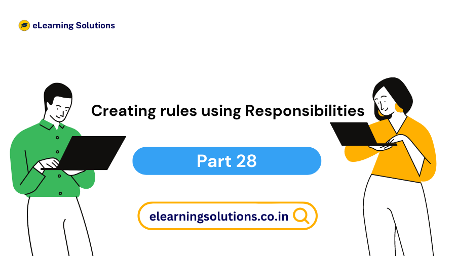 Creating rules using Responsibilities