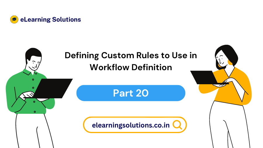 Defining custom rules in workflow definition for business process automation