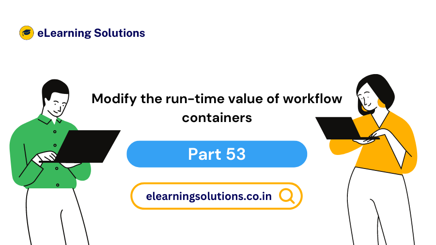 how to modify workflow container values at runtime using standard tasks, user-exits, or BAdIs