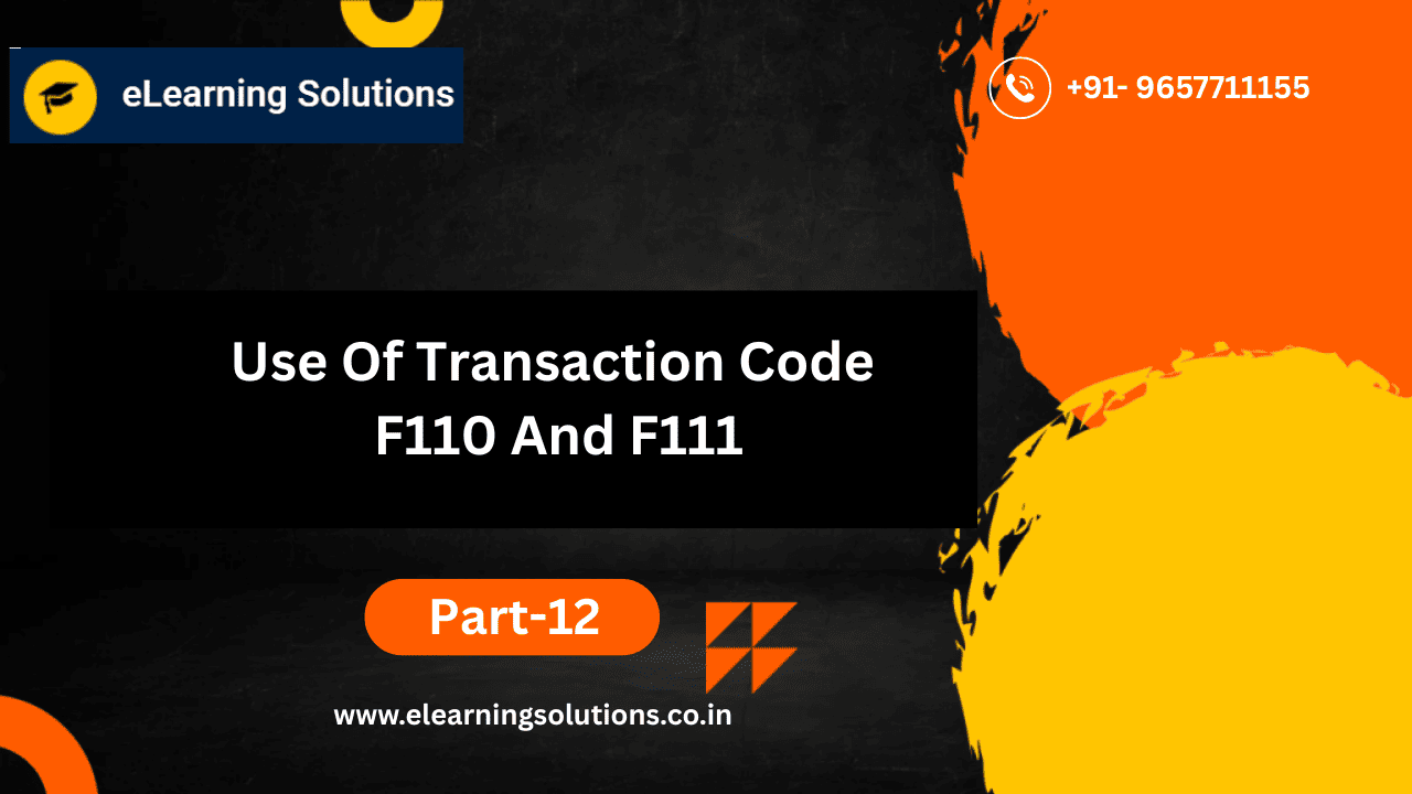 Use Of Transaction Code F110 And F111 - eLearning Solutions