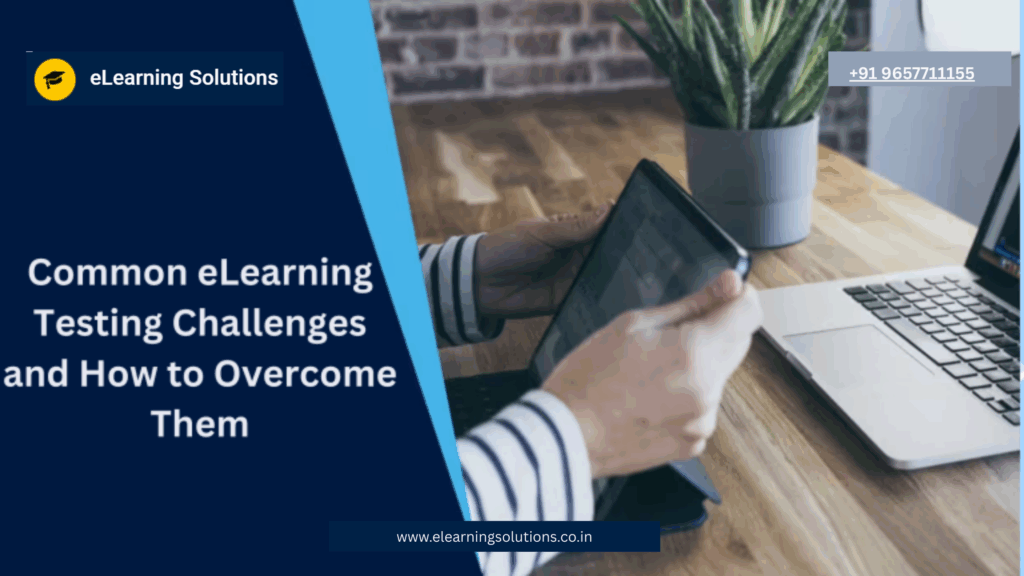 Common eLearning Testing Challenges and How to Overcome Them ...
