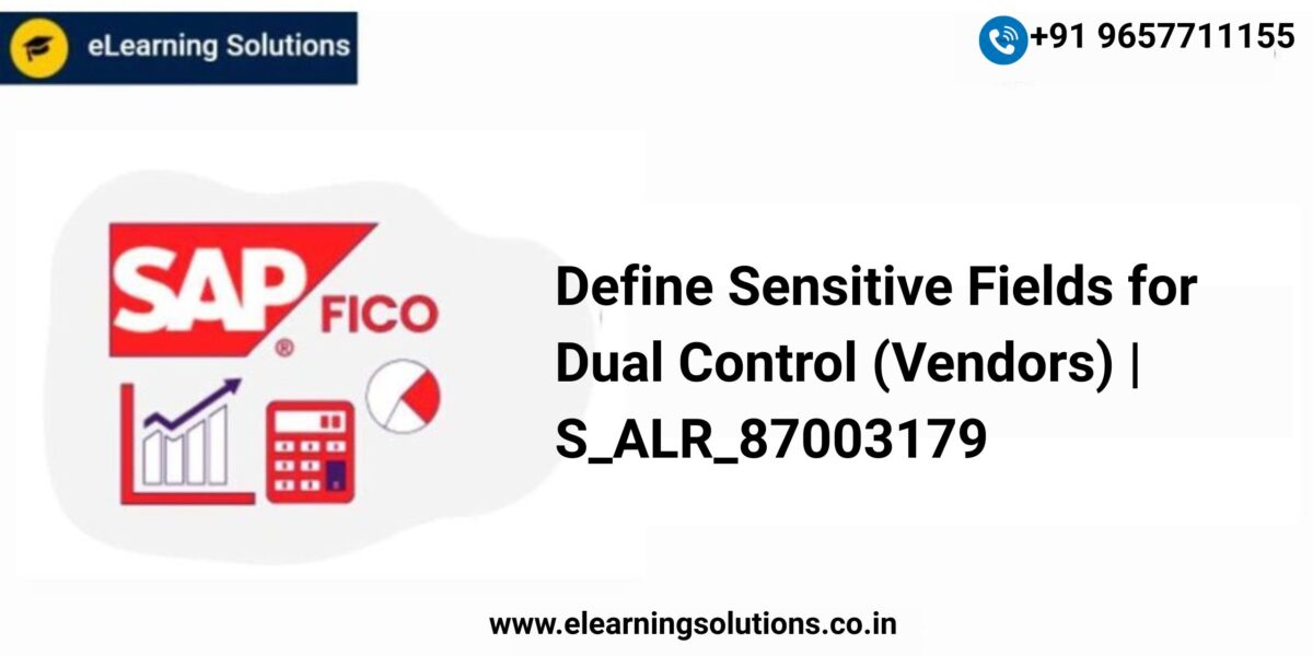 SAP Define Sensitive Fields for Dual Control (Vendors) screen (S_ALR_87003179) showing field flagged as sensitive requiring dual control approval