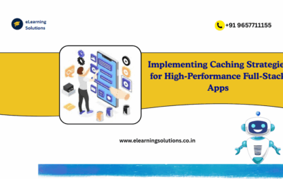 Caching Strategies for High-Performance Full-Stack Apps