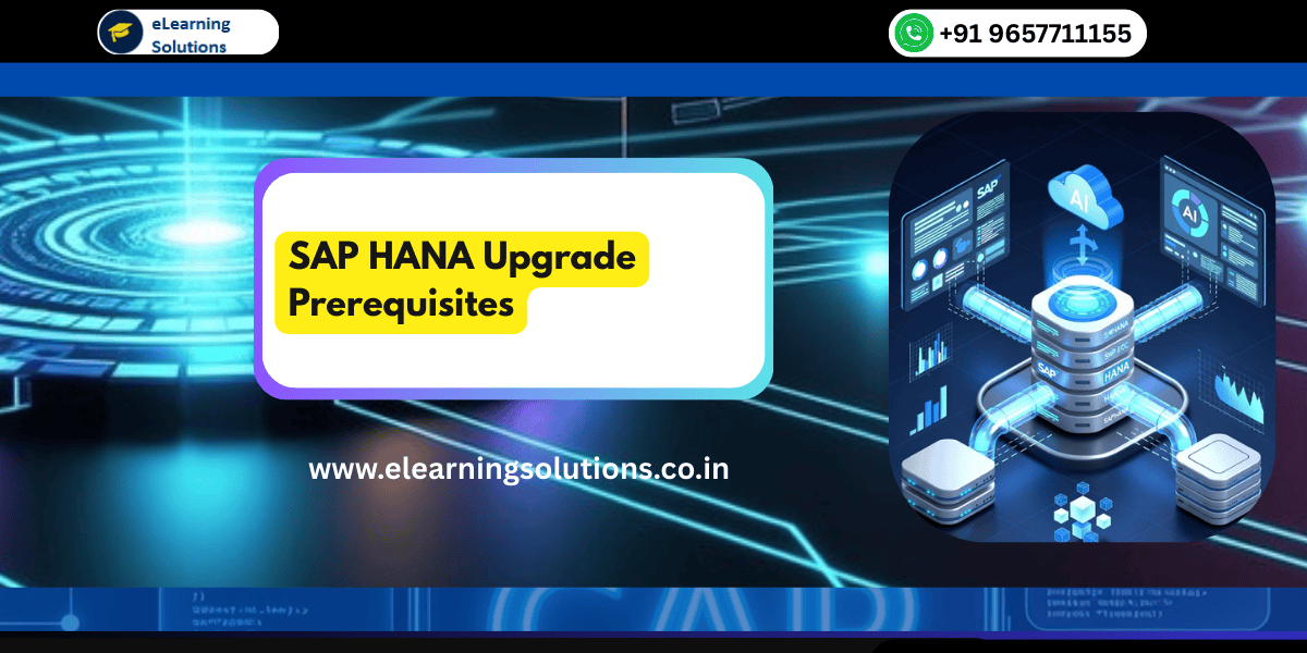 SAP HANA upgrade prerequisites checklist for smooth database upgrade”