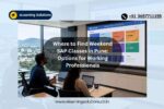 Where to Find Weekend SAP Classes in Pune: Options for Working Professionals
