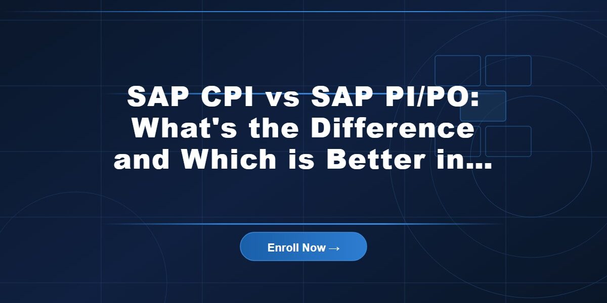SAP CPI vs SAP PI/PO: What's the Difference and Which is Better in 2026?
