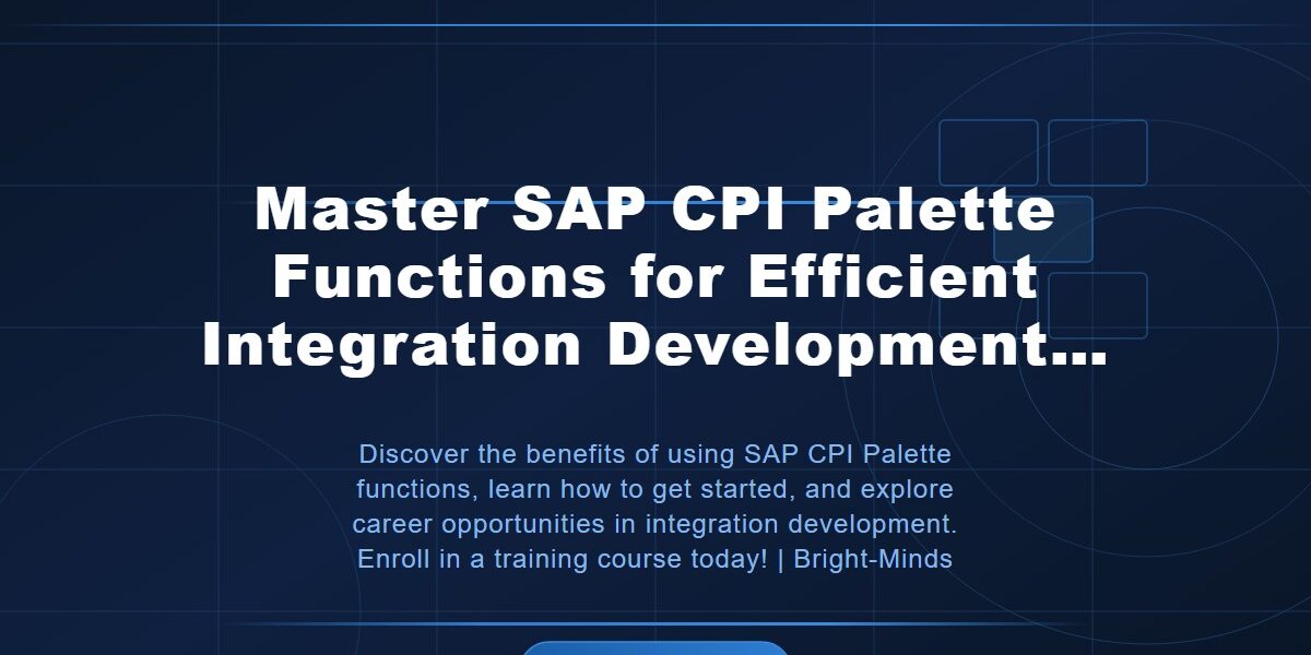 Master SAP CPI Palette Functions for Efficient Integration Development | Bright-Minds